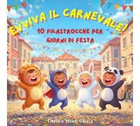 EVVIVA IL CARNEVALE: 10 Filastrocche per Giorni di Festa