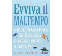 Evviva il maltempo! 70 attività da fare con pioggia, vento e neve | Fiona Danks Fiona Danks (Auteur)