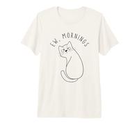 Ew Morning White Cat Sitting with Sad Face Not a Morning Cat T-Shirt Haut de Gamme