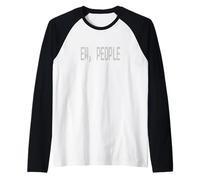 Ew People Funny Introvert Quote Manche Raglan