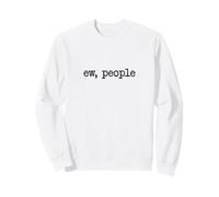 Ew People Philanthropiste Misanthrope Je déteste Les Gens Sweatshirt