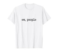 Ew People Philanthropiste Misanthrope Je déteste Les Gens T-Shirt
