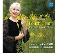 Ewa Kowcz-Fair (soprano) - Art from Heart for Soprano and Piano | Szałowski: Three Karłowicz: by The Oak Tree Szymanowski: Twelve Kurpian Wieniawski: Eight Polish Folk Songs [Import]