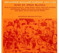 Ewan MacColl - Broadside Ballads, Vol. 1 (London: 1600-1700)