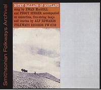 EWAN MACCOLL/PEGGY SEEGER - Bothy Ballads of Scotland