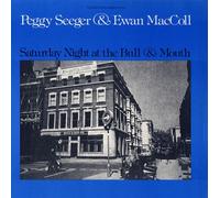 EWAN MACCOLL/PEGGY SEEGER - Saturday Night at The Bull and Mouth