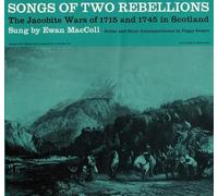 EWAN MACCOLL/PEGGY SEEGER - Songs of Two Rebellions: The Jacobite Wars