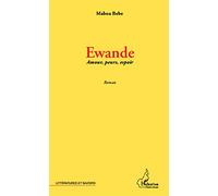 Ewande Amours, peurs, espoir: Roman