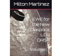 EWE for the New Diaspora: LOS ÒRÌṢÀ: Volumen 2