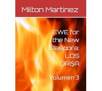 EWE for the New Diaspora: LOS ÒRÌṢÀ: Volumen 3