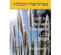 EWE for the New Diaspora: LOS ÒRÌṢÀ: Volumen 5