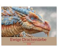 Ewige Drachenliebe - Eine zeitlose Faszination (Wandkalender 2026 DIN A3 quer), CALVENDO Monatskalender: Drachenzauber