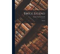 Ewige Jugend: Roman