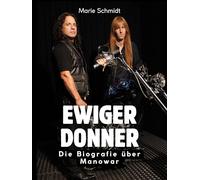 Ewiger Donner: Die Biografie über Manowar. Komplett in Farbe