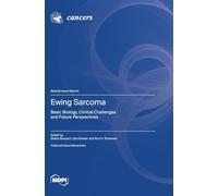 Ewing Sarcoma: Basic Biology, Clinical Challenges and Future Perspectives