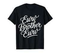Eww Brother Eww Blagues virales sur Internet |- T-Shirt