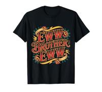 Eww Brother Eww Blagues virales sur Internet - T-Shirt