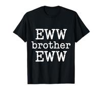Eww Brother Eww Blagues virales sur Internet T-Shirt