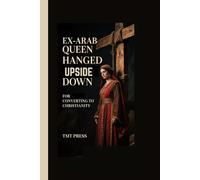 EX-ARAB QUEEN HANGED UPSIDE DOWN FOR CONVERTING TO CHRISTIANITY