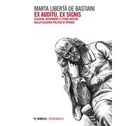 Ex auditu ex signis. Citazioni, riferimenti e storie antiche nella filosofia politica di Spinoza