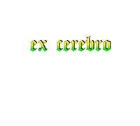 Ex Cerebro: Dirty Humor, Satire, Parody, Word Games, Entertainment, POV, and More