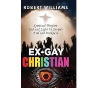 Ex-Gay Christian: Spiritual Warfare God and Light Vs Satan's Evil and Darkness