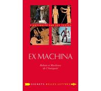 Ex Machina Machines, automates et robots dans l'Antiquité - Annie Collognat - Belles Lettres - broché - Essai