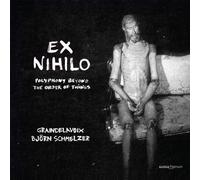 Ex Nihilo: Polyphony Beyond the Order of Things by Björn Schmelzer [CD] NEUF