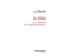 Ex nihilo, Volume 2: Les scénarios de sortie de la création
