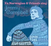 Ex Norwegian & Friends - Sing Jimmy Campbell [Import]