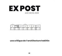 Ex post - Une critique de l'architecture habitée