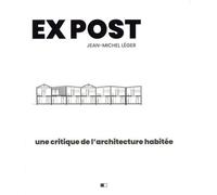 Ex post - Une critique de l'architecture habitée