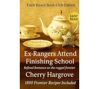 Ex-Ranger's Attend Finishing School: Refined Romance on the rugged frontier
