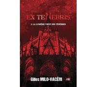 Ex Tenebris: La lumière vient des ténèbres