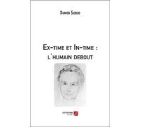 Ex-Time Et In-Time : L'humain Debout
