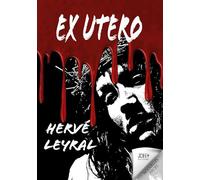 EX UTERO: Un serial killer persuadé de lutter contre le mal... Un thriller qui remue les entrailles !