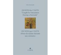 Ex-Voto for I Tatti: Caught by Uneasiness During a Serenade