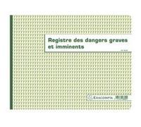 Exacompta - Réf. 6622E - 1 Registre des dangers graves et imminents conforme à la législation - Pour les réprésentants du C.S.E. - Format horizontal : 24 x 32 cm - 20 pages numérotées