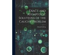 Exact And Asymptotic Solutions Of The Cauchy Problem