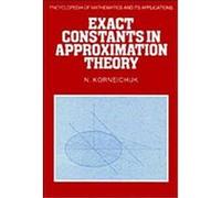 Exact Constants in Approximation Theory, Encyclopedia of Mathematics and Its Applications N. Korneichuk (Auteur)