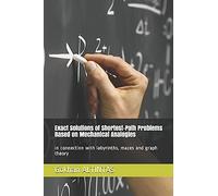 Exact Solutions of Shortest-Path Problems Based on Mechanical Analogies: in connection with labyrinths, mazes and graph theory