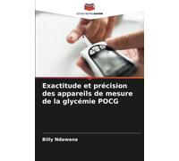 Exactitude et précision des appareils de mesure de la glycémie POCG