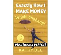 Exactly How I Make Money: The Whole Shebang!