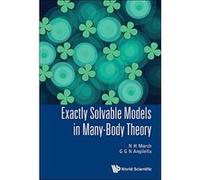Exactly Solvable Models in Many-Body Theory - [Livre en VO] N H March, G G N Angilella (Auteur)