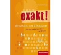 Exakt! Wirtschafts- Und Sozialkunde Für Das Lebensmittelhandwerk