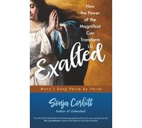 Exalted: How the Power of the Magnificat Can Transform Us