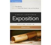 Exalting Jesus In Ephesians by Tony Merida & Edited by David Platt & Edited by Dr Daniel L Akin Tony Merida , Edited by David Platt , Edited by Dr Daniel L Akin (Auteur)