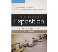 Exalting Jesus in Galatians by David Platt & Tony Merida & Edited by Dr Daniel L Akin David Platt , Tony Merida , Edited by Dr Daniel L Akin (Auteur)