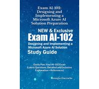 Exam Ai-102: Designing And Implementing A Microsoft Azure Ai Solution Preparation - New & Exclusive: Easily Pass Your Ai-102 Exam (Latest Questions, Detailed And Exclusive Explanation + References)
