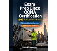 Exam Cisco CCNA Certification : 1000 MCQs with Answers: Network fundamentals, VLANs, subnetting, OSPF, wireless security and services - focused exam prep with explained solutions